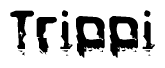 The image contains the word Trippi in a stylized font with a static looking effect at the bottom of the words