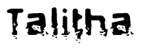 The image contains the word Talitha in a stylized font with a static looking effect at the bottom of the words