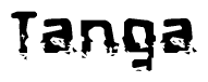 This nametag says Tanga, and has a static looking effect at the bottom of the words. The words are in a stylized font.