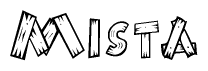 The image contains the name Mista written in a decorative, stylized font with a hand-drawn appearance. The lines are made up of what appears to be planks of wood, which are nailed together