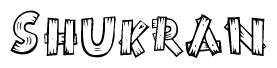 The image contains the name Shukran written in a decorative, stylized font with a hand-drawn appearance. The lines are made up of what appears to be planks of wood, which are nailed together