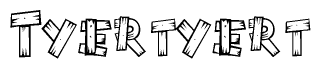 The image contains the name Tyertyert written in a decorative, stylized font with a hand-drawn appearance. The lines are made up of what appears to be planks of wood, which are nailed together