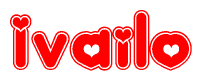 The image is a red and white graphic with the word Ivailo written in a decorative script. Each letter in  is contained within its own outlined bubble-like shape. Inside each letter, there is a white heart symbol.
