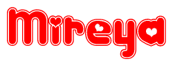 The image is a red and white graphic with the word Mireya written in a decorative script. Each letter in  is contained within its own outlined bubble-like shape. Inside each letter, there is a white heart symbol.