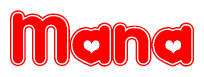 The image is a red and white graphic with the word Mana written in a decorative script. Each letter in  is contained within its own outlined bubble-like shape. Inside each letter, there is a white heart symbol.
