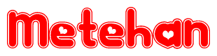 The image displays the word Metehan written in a stylized red font with hearts inside the letters.