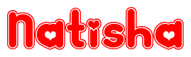 The image is a red and white graphic with the word Natisha written in a decorative script. Each letter in  is contained within its own outlined bubble-like shape. Inside each letter, there is a white heart symbol.