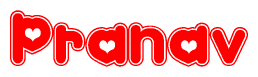The image is a red and white graphic with the word Pranav written in a decorative script. Each letter in  is contained within its own outlined bubble-like shape. Inside each letter, there is a white heart symbol.