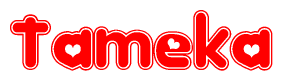 The image is a red and white graphic with the word Tameka written in a decorative script. Each letter in  is contained within its own outlined bubble-like shape. Inside each letter, there is a white heart symbol.