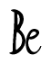The image is of the word Be stylized in a cursive script.