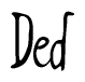 The image contains the word 'Ded' written in a cursive, stylized font.