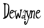 The image is a stylized text or script that reads 'Dewayne' in a cursive or calligraphic font.