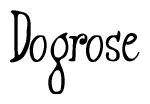 The image contains the word 'Dogrose' written in a cursive, stylized font.