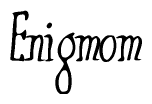 The image contains the word 'Enigmom' written in a cursive, stylized font.