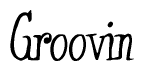 The image contains the word 'Groovin' written in a cursive, stylized font.