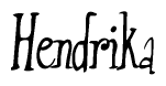 The image is a stylized text or script that reads 'Hendrika' in a cursive or calligraphic font.