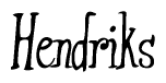 The image is a stylized text or script that reads 'Hendriks' in a cursive or calligraphic font.