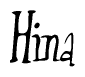 The image is a stylized text or script that reads 'Hina' in a cursive or calligraphic font.