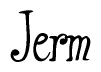 The image is of the word Jerm stylized in a cursive script.