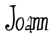 The image is a stylized text or script that reads 'Joann' in a cursive or calligraphic font.