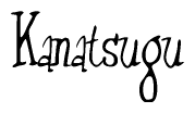 The image contains the word 'Kanatsugu' written in a cursive, stylized font.