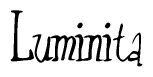 The image is a stylized text or script that reads 'Luminita' in a cursive or calligraphic font.