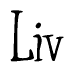 The image is a stylized text or script that reads 'Liv' in a cursive or calligraphic font.