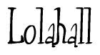 The image is of the word Lolahall stylized in a cursive script.