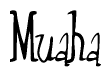 The image is a stylized text or script that reads 'Muaha' in a cursive or calligraphic font.