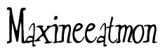 The image is of the word Maxineeatmon stylized in a cursive script.