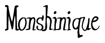 The image contains the word 'Monshinique' written in a cursive, stylized font.