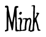 The image is of the word Mink stylized in a cursive script.