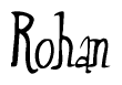 The image is a stylized text or script that reads 'Rohan' in a cursive or calligraphic font.