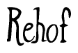 The image is a stylized text or script that reads 'Rehof' in a cursive or calligraphic font.