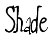 The image is of the word Shade stylized in a cursive script.