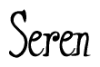 The image contains the word 'Seren' written in a cursive, stylized font.