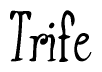 The image is of the word Trife stylized in a cursive script.