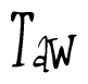 The image is a stylized text or script that reads 'Taw' in a cursive or calligraphic font.