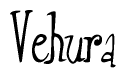 The image is a stylized text or script that reads 'Vehura' in a cursive or calligraphic font.