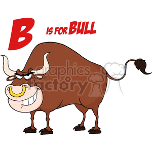 A humorous cartoon illustration of an angry bull with a nose ring, accompanied by the text 'B is for Bull'.