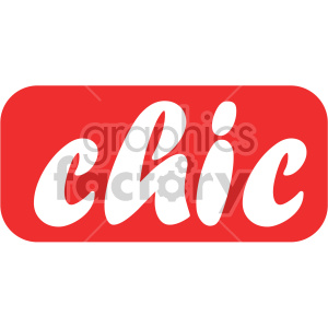A clipart image featuring the word 'chic' in bold, cursive white letters against a red rectangular background with rounded corners.