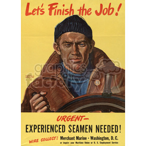 A vintage World War II-era recruitment poster featuring a determined-looking seaman wearing a beanie and brown jacket, gripping the helm of a ship. The text reads 'Let's Finish the Job! URGENT - EXPERIENCED SEAMEN NEEDED! Wire Collect: Merchant Marine - Washington, D.C. or inquire your Maritime Union or U.S. Employment Service.'