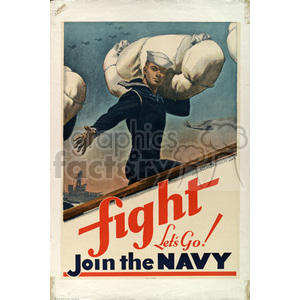 A vintage military recruitment poster featuring a navy sailor carrying two large bags over his shoulders. The text reads 'fight Let's Go! Join the NAVY' in bold letters, with a battleship and airplanes depicted in the background.