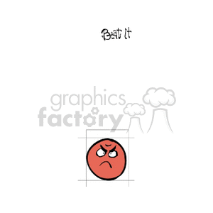 A clipart image featuring an angry red face with a frowning expression below the text 'Beat It'.