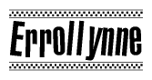 The image is a black and white clipart of the text Errollynne in a bold, italicized font. The text is bordered by a dotted line on the top and bottom, and there are checkered flags positioned at both ends of the text, usually associated with racing or finishing lines.
