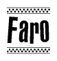 The image is a black and white clipart of the text Faro in a bold, italicized font. The text is bordered by a dotted line on the top and bottom, and there are checkered flags positioned at both ends of the text, usually associated with racing or finishing lines.