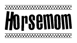 The image contains the text Horsemom in a bold, stylized font, with a checkered flag pattern bordering the top and bottom of the text.