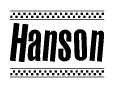 The clipart image displays the text Hanson in a bold, stylized font. It is enclosed in a rectangular border with a checkerboard pattern running below and above the text, similar to a finish line in racing. 