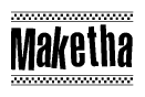 The image contains the text Maketha in a bold, stylized font, with a checkered flag pattern bordering the top and bottom of the text.