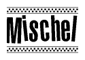 The image is a black and white clipart of the text Mischel in a bold, italicized font. The text is bordered by a dotted line on the top and bottom, and there are checkered flags positioned at both ends of the text, usually associated with racing or finishing lines.